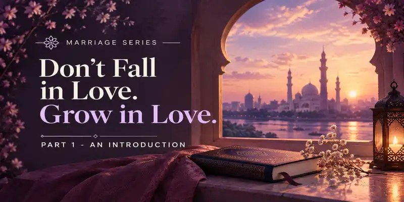 Don't Fall in Love. Grow in Love.| The Marriage Series